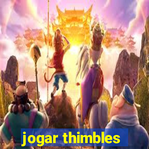 jogar thimbles